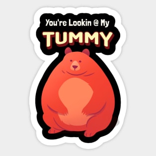 You're Lookin @ My Tummy Sticker